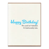 Fashionably Late Birthday Greeting Card