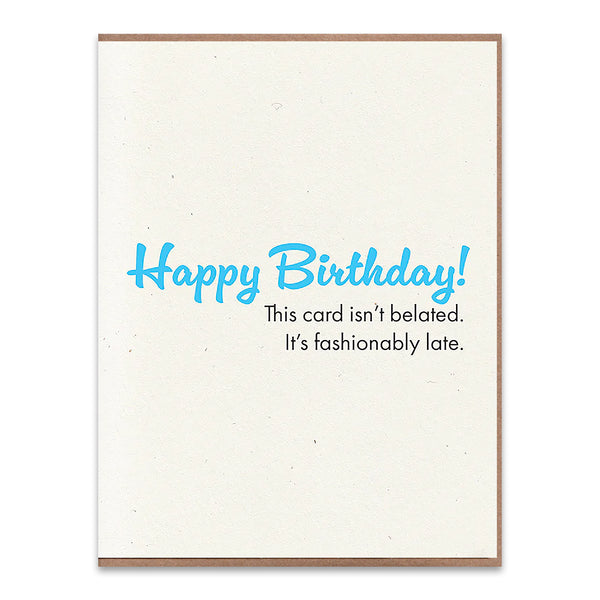 Fashionably Late Birthday Greeting Card