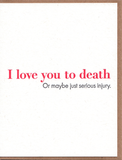 Love to Death Greeting Card