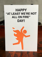Happy Not On Fire Day!