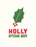 Holly Atcha Boy