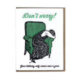 Don't Worry Birthday Greeting Card
